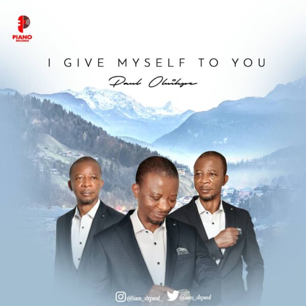 I Give Myself To You - Paul Oluikpe