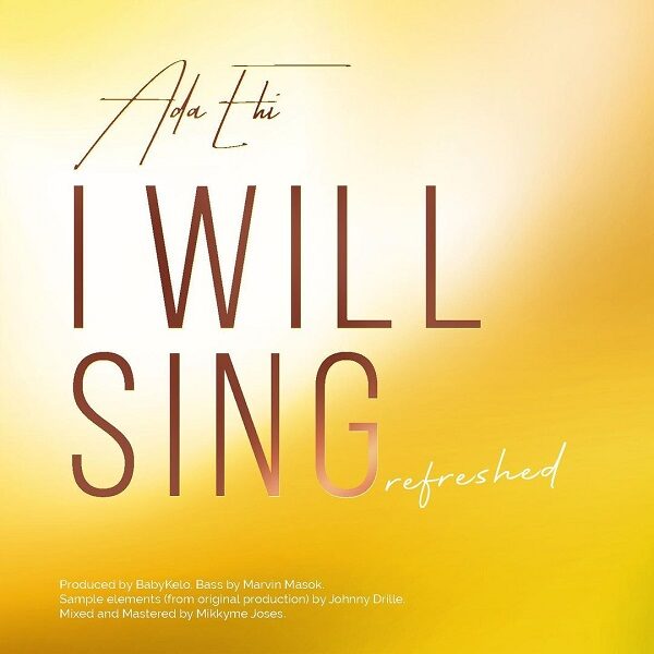 I Will Sing (Refreshed) - Ada Ehi