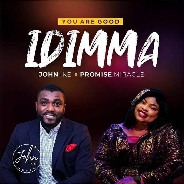 Idimma - John Ike Ft. Promise Miracle