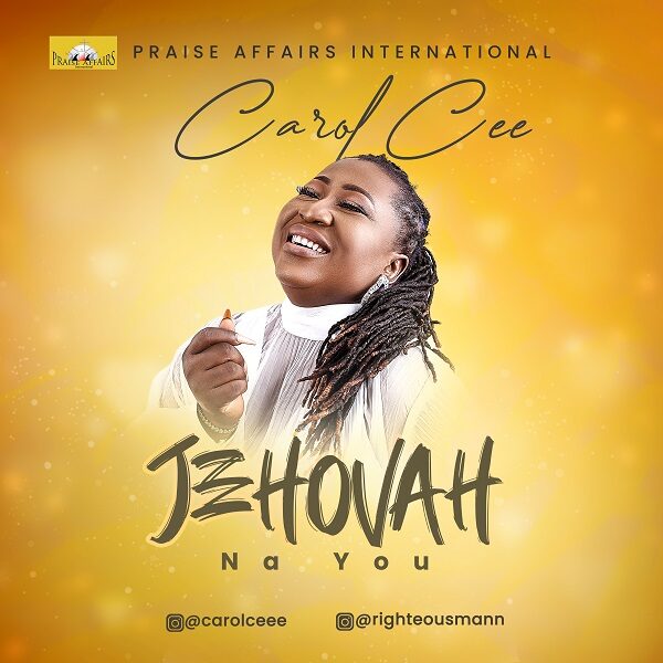 Jehovah Na You - Carol Cee