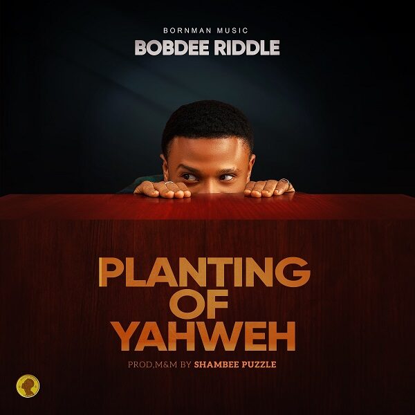 Planting Of Yahweh - Bobdee Riddle
