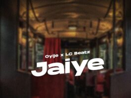 Jaiye - Oyije Ft. LC Beatz