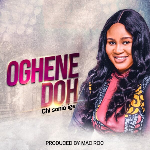 Oghene Doh - Chi Sonia Ige