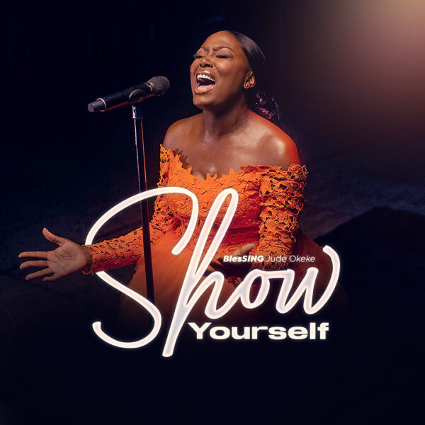 Show Yourself - Blessing Jude Okeke