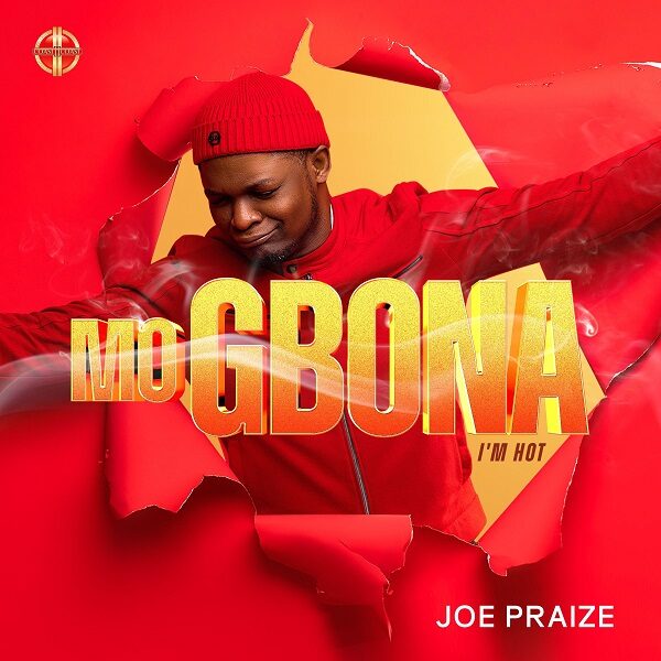 Mo Gbona (I'm Hot) - Joe Praize