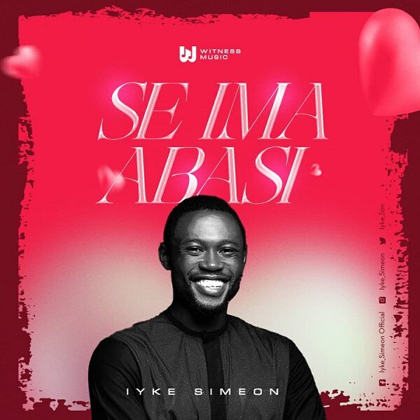 Se Ima Abasi - Iyke Simeon