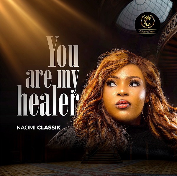 You Are My Healer - Naomi Classik