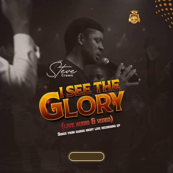 I See The Glory - Steve Crown 
