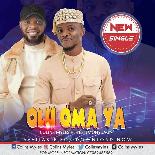 Olu Oma Ya - Colins Myles Ft. Testimony Jaga