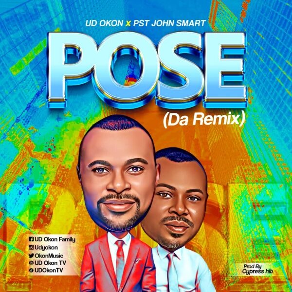 Pose (Da Remix) - UD Okon Ft. Pst John Smart