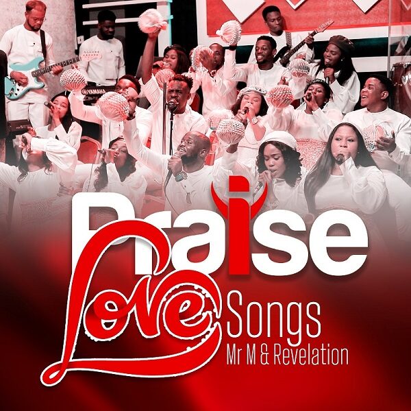Praise Love Songs - Mr M & Revelation