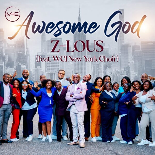 Awesome God - Z-Lous Ft. WCI New York Choir
