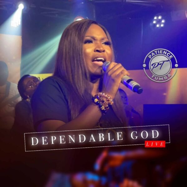 Dependable God (Live) - Patience Tumba