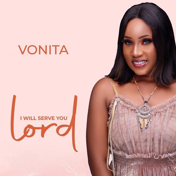 I Will Serve You Lord - Vonita 