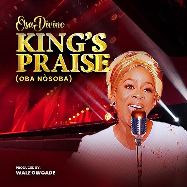 King’s Praise (Oba Nosoba) - OsaDivine