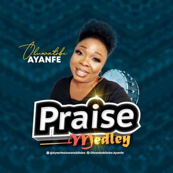 Praise Medley - Oluwatobi Ayanfe 