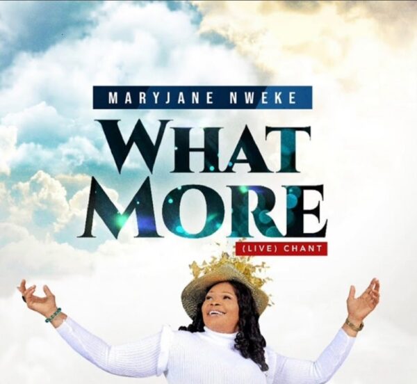 What More (Live Chant) - MaryJane Nweke 