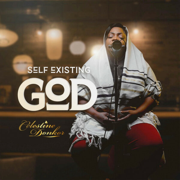 Self Existing God – Celestine Donkor 