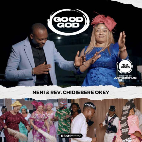 Good God - Neni & Rev. Chidiebere Okey