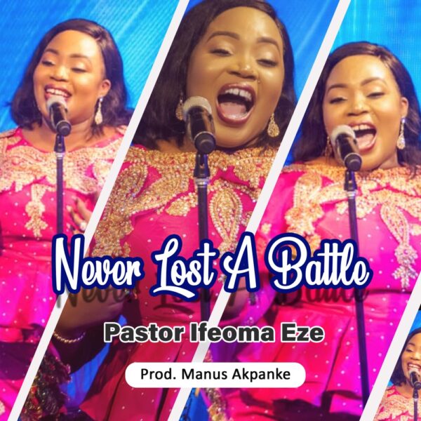 Never Lost A Battle - Pastor Ifeoma Eze