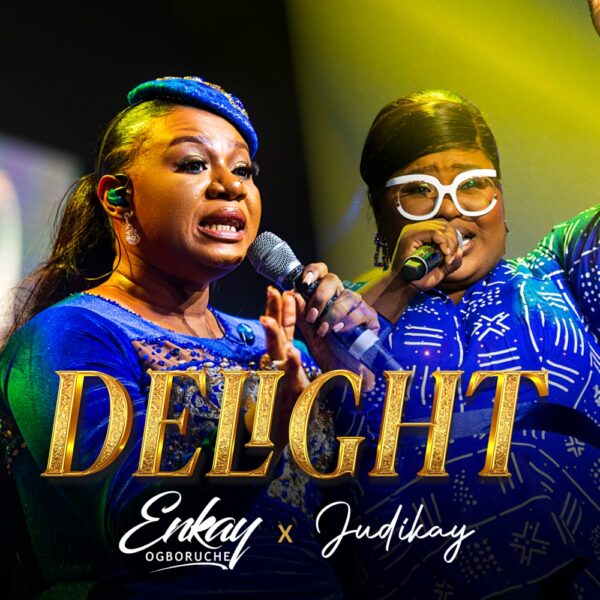 Delight - Enkay Ogboruche Ft. Judikay