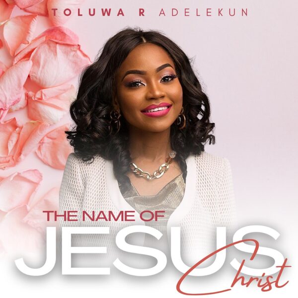 The Name of Jesus Christ - Toluwa R. Adelekun
