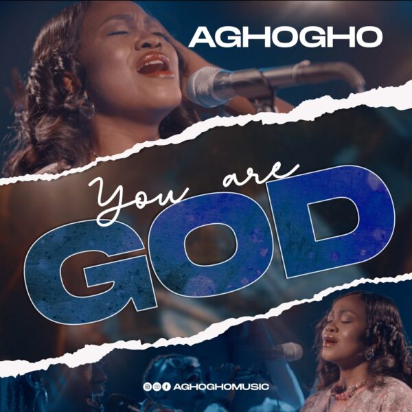 You Are God - Aghogho