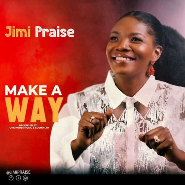Make A Way - Jimi Praise