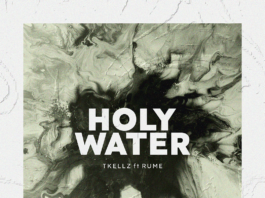 Holy Water - Tkellz Ft. Rume