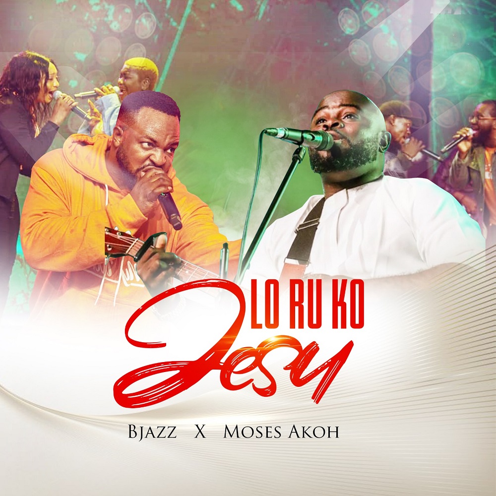 Loruko Jesu - BJazz Ft. Moses Akoh