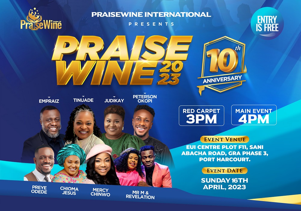 Praisewine 2023 - All Is Set For The 10th Anniversary Celebration In Port Harcourt