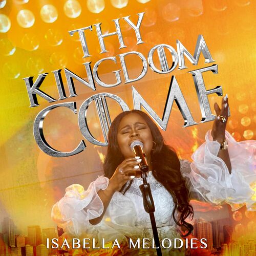 Thy Kingdom Come - Isabella Melodies