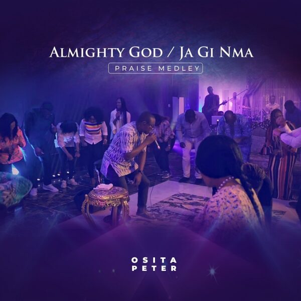 Almighty God / Ja Gi Nma (Praise Medley) - Osita Peter