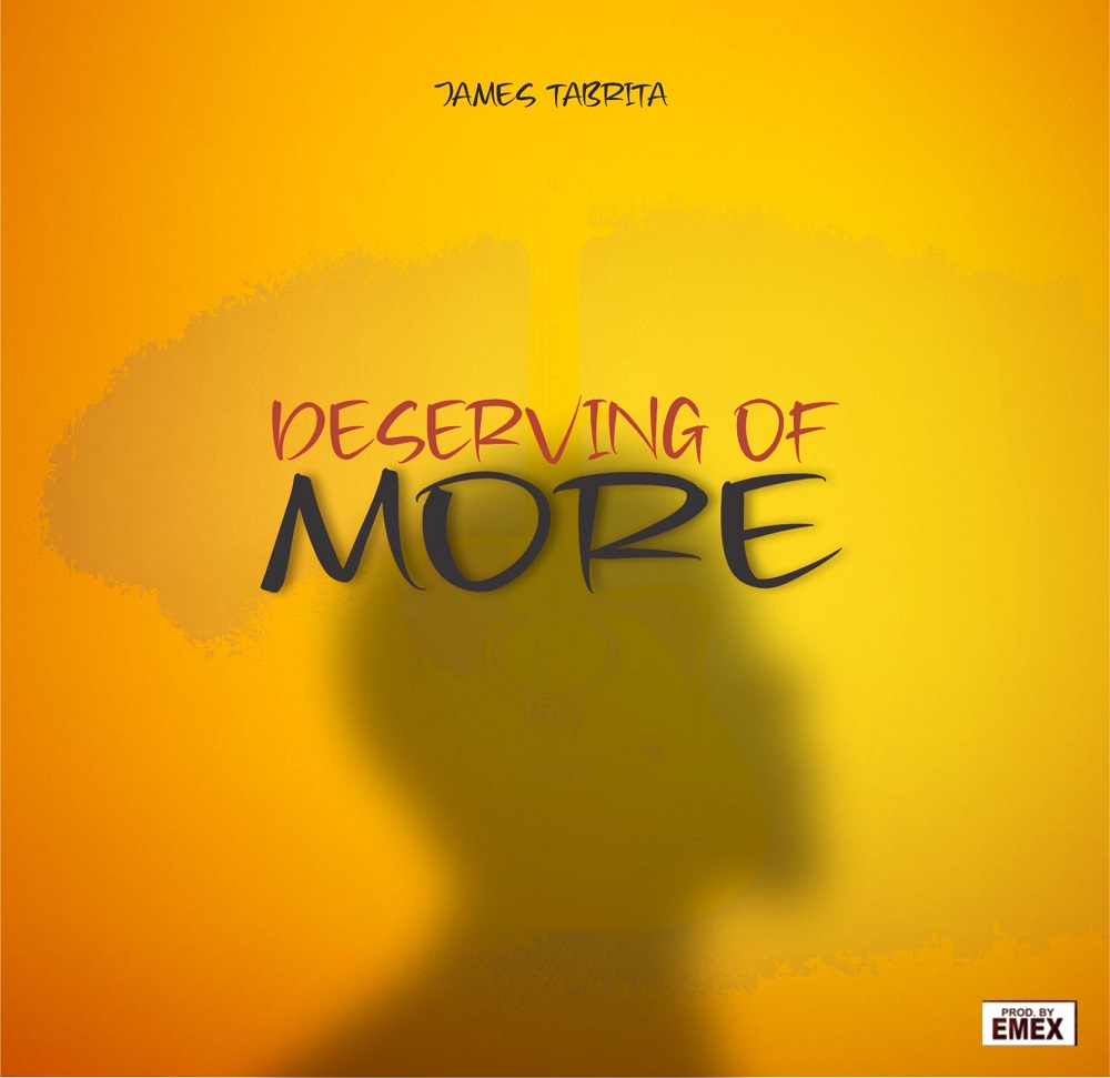 Deserving Of More - James Tabrita