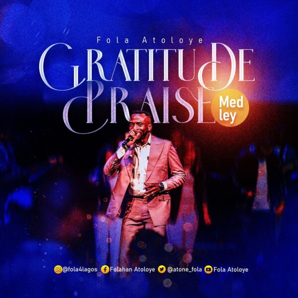 Gratitude Praise Medley - Fola Atoloye