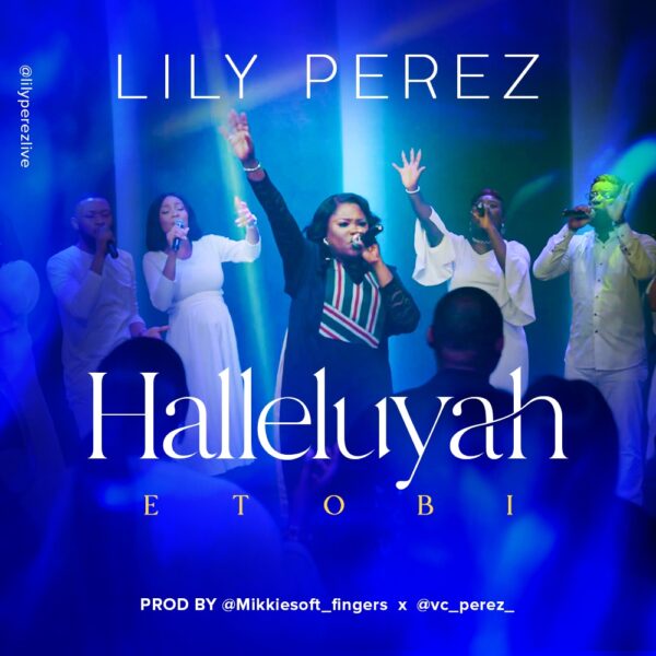 Halleluyah (E Tobi) - Lily Perez 