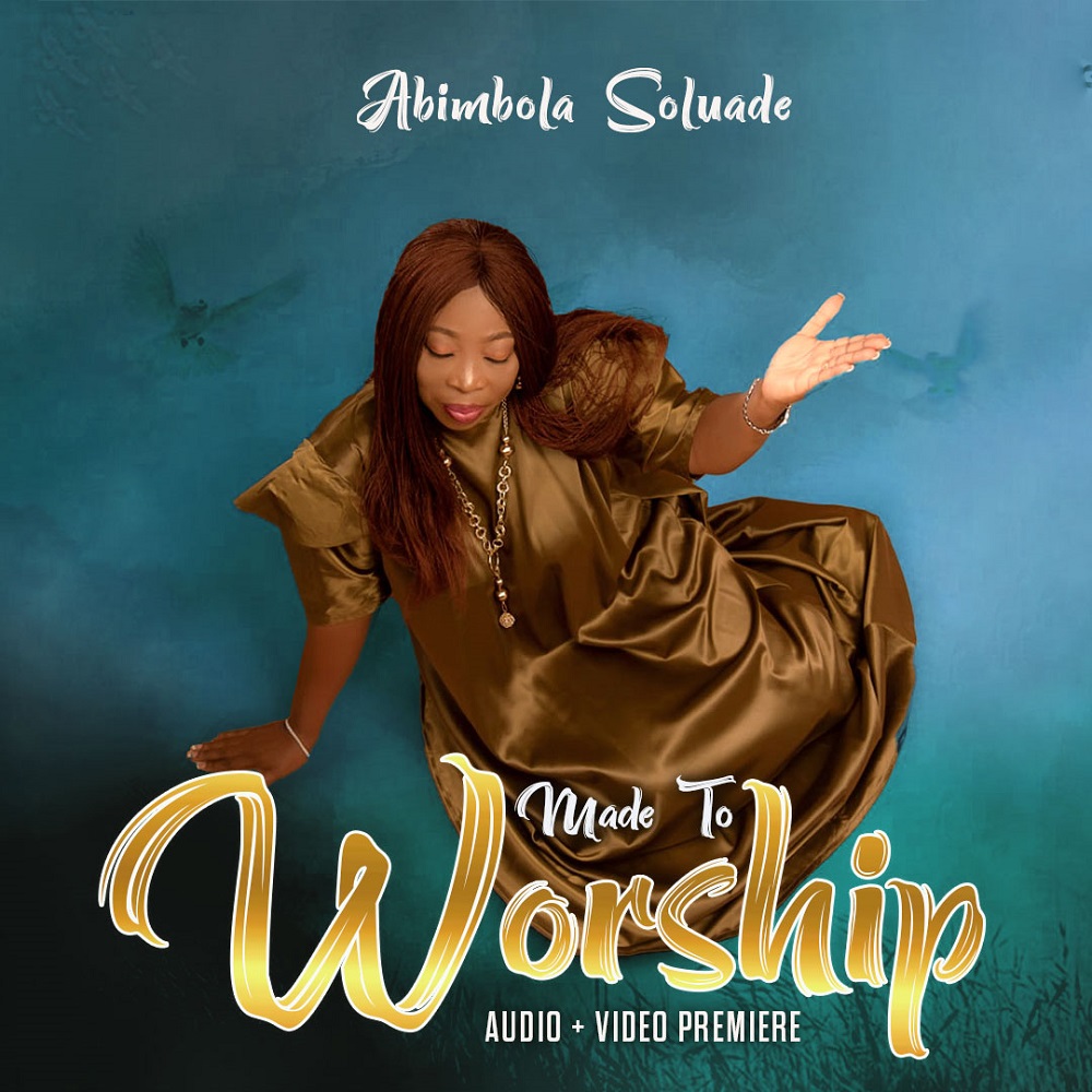 Made To Worship - Abimbola Soluade