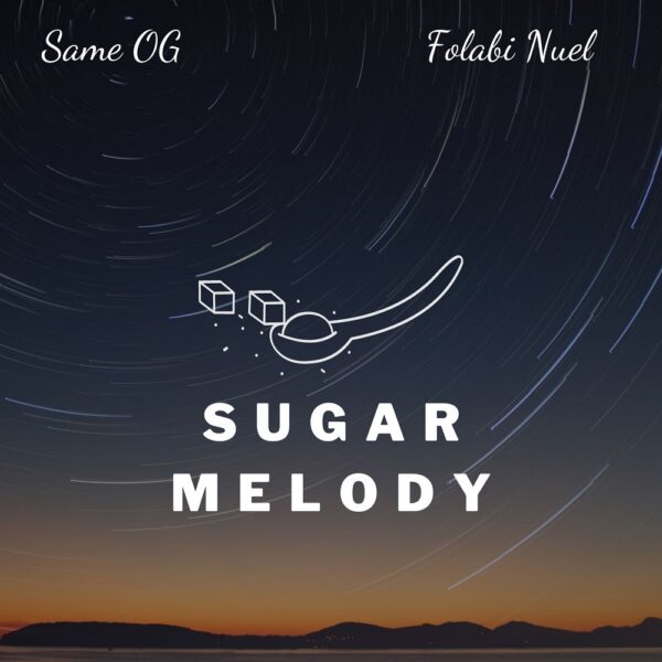Sugar Melody - Same OG & Folabi Nuel