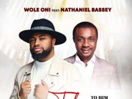 To Him Who Sits On The Throne - Wole Oni Ft. Nathaniel Bassey