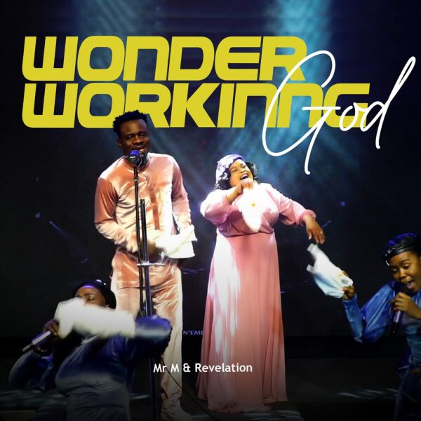 Wonder Working God - Mr. M & Revelation