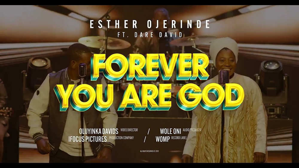 Forever You Are God - Esther Ojerinde Ft. Dare David 
