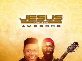 Jesus You Are Awesome - PV Idemudia Ft. Mali Music