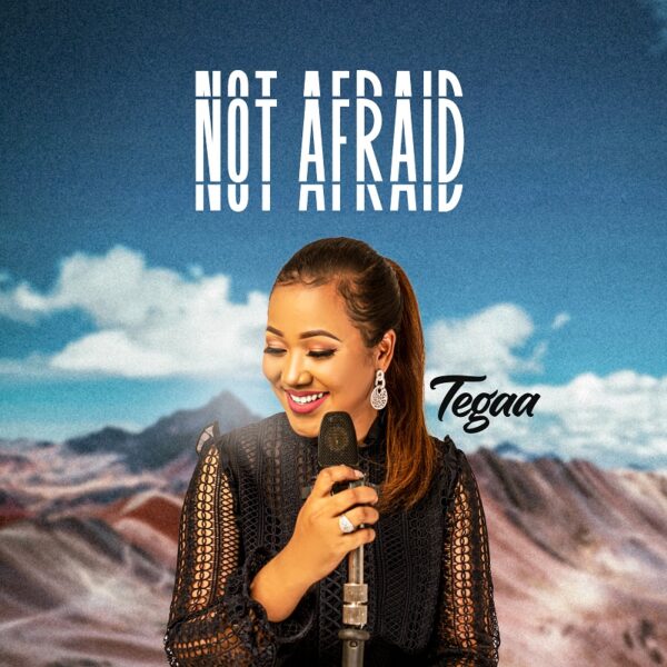Not Afraid - Tegaa