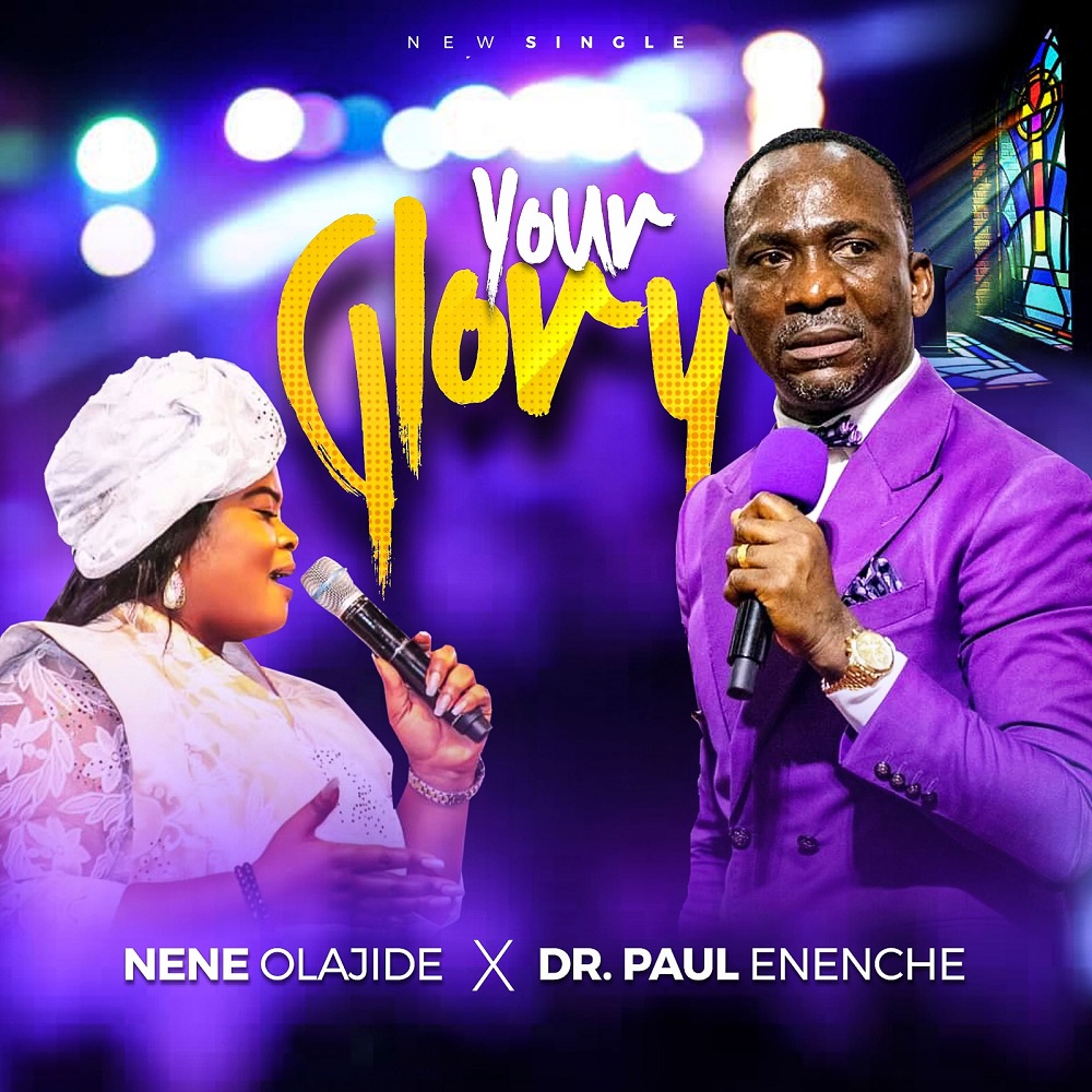 Your Glory - Nene Olajide Ft. Dr. Paul Enenche