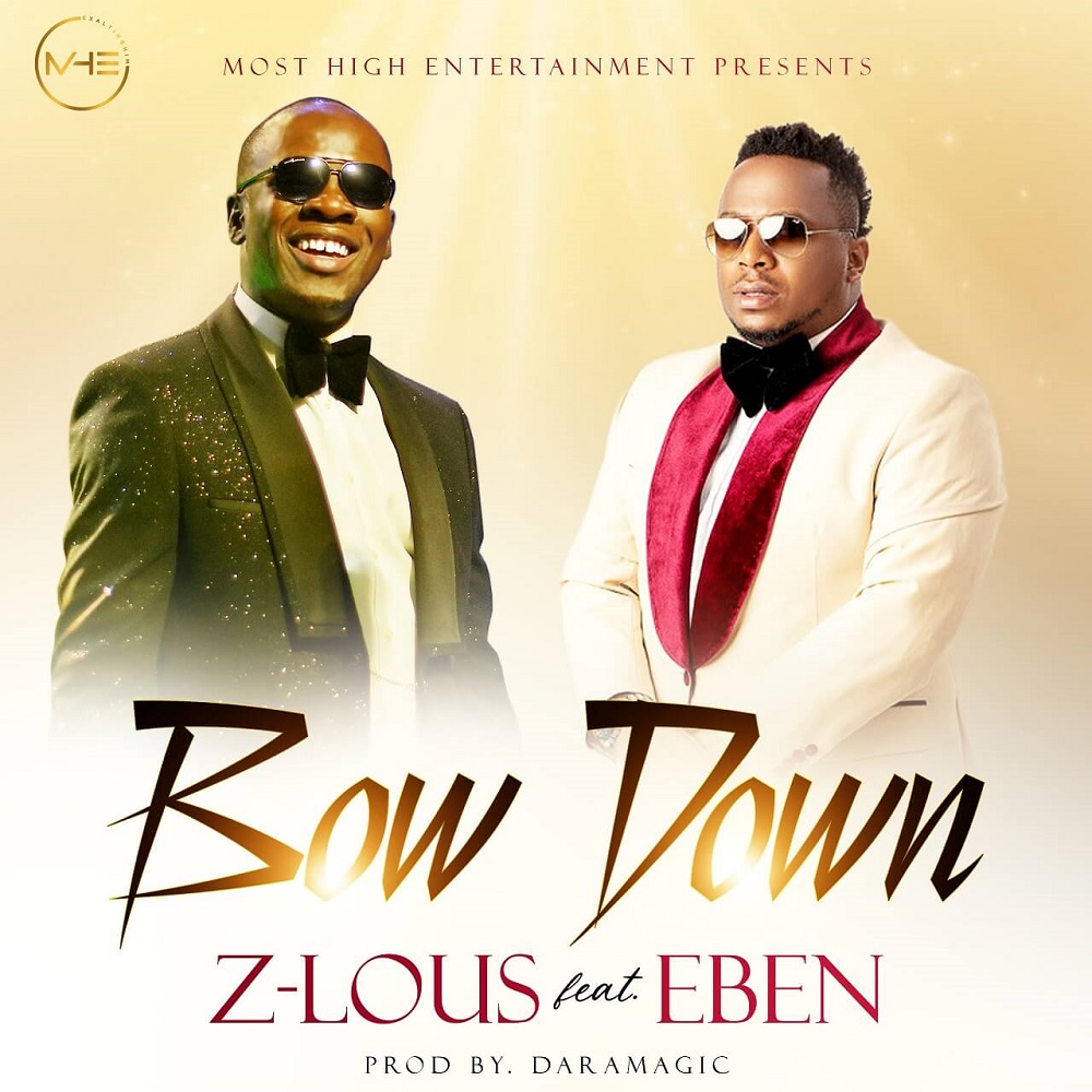 Bow Down - Z-Lous Ft. Eben