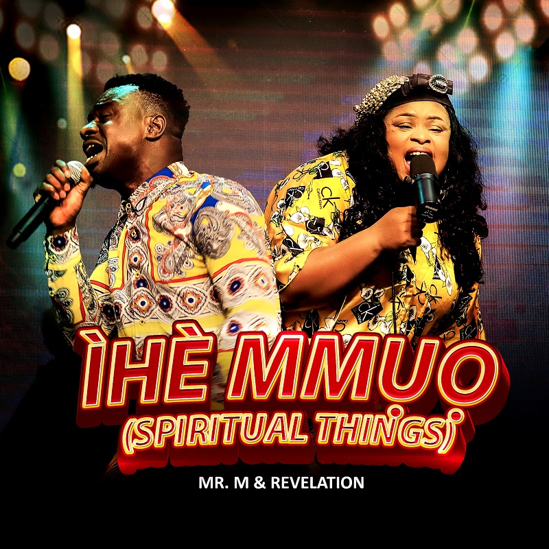 Ihe Mmuo (Spiritual Things) - Mr. M & Revelation