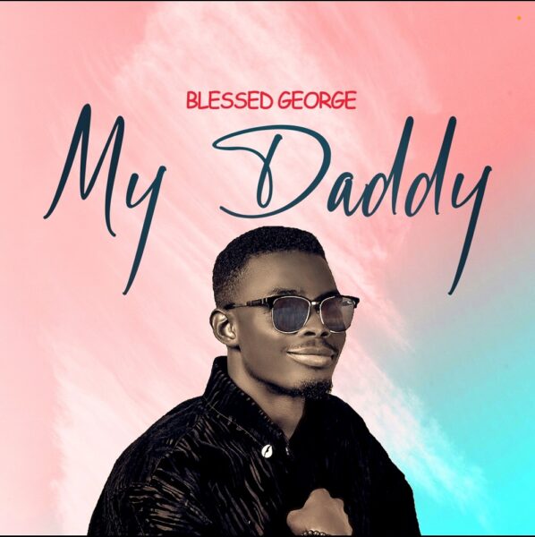 My Daddy - Blessed George