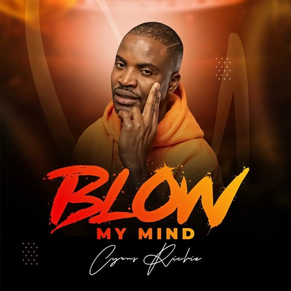 Blow My Mind - Cyrus Richie 