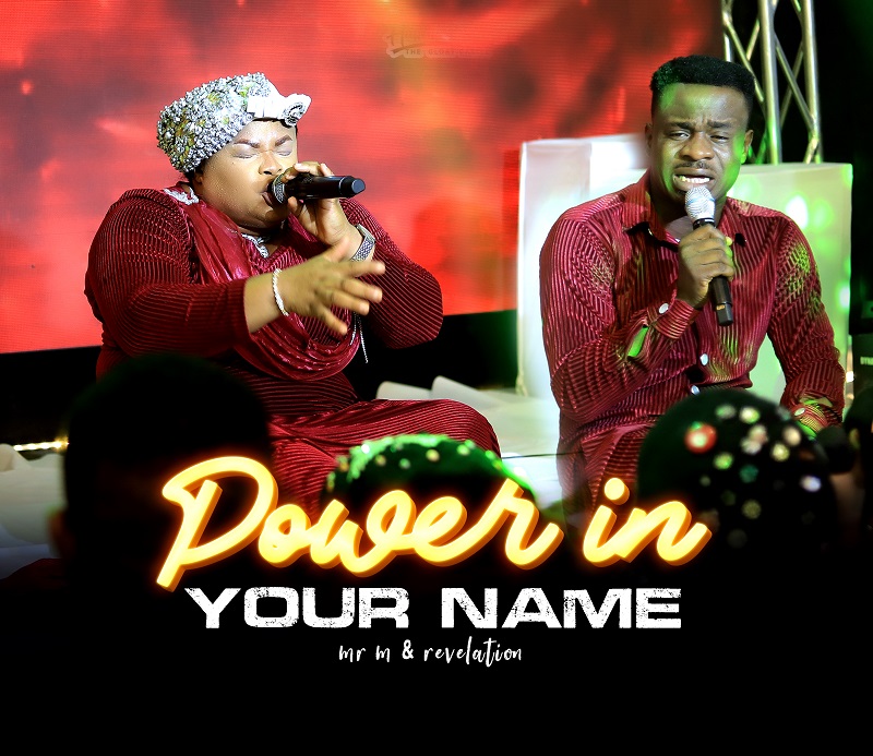 Power In Your Name - Mr. M & Revelation
