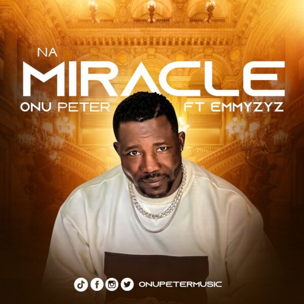 Na Miracle - Onu Peter Ft. Emmyzyz